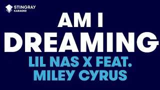 Lil Nas X - AM I DREAMING ft. Miley Cyrus (Karaoke with Lyrics)