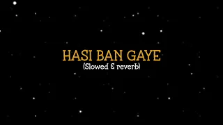 Hasi Ban Gaye [Slowed+Reverb] - Ami Mishra | Hamari Adhuri Kahani | Male Version | mrx music