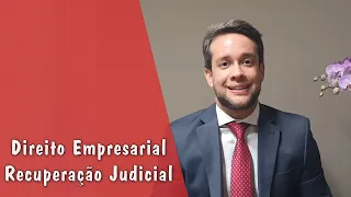 Recuperação Judicial - Direito Empresarial