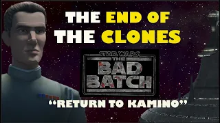 The End of the Clones FINALLY Explained | The Bad Batch Episode 15 | Return to Kamino