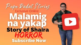 SHAIRA | PAPA DUDUT STORIES HORROR