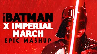The Batman Theme x Imperial March | EPIC MASHUP (The Batman x Star Wars)