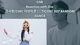CSR Reaction with Gio 첫사랑(CSR) '러브티콘 (♡TiCON)' 007 RANDOM DANCE