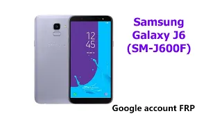 Как удалить Google account (frp) на SAMSUNG Galaxy J6 (SM-J600F) U9 S9