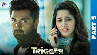 Trigger Telugu Full Movie | Atharvaa | Tanya Ravichandran | Ghibran | Part 5 | Telugu Filmnagar