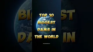 Top 10 Biggest Dams In The World. #top10 #shorts #viral #dam ..