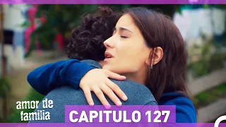 Amor De Familia | Capítulo 127