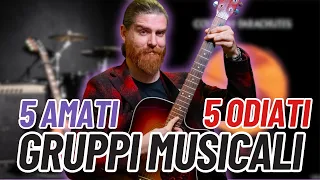 5 Gruppi Musicali che AMO, 5 Gruppi che ODIO