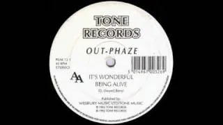 Out-Phaze - It's Wonderful Being Alive