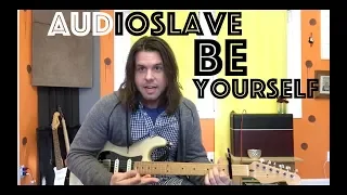 Guitar Lesson: How To Play Be Yourself By Audioslave
