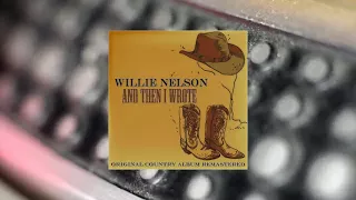 Willie Nelson - And Then I Wrote (Original LP Remastered) (Full Album)