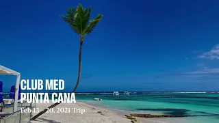 Club Med Punta Cana Trip 2021