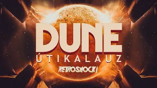 DŰNE | ÚTIKALAUZ | Kritika & Bemutató