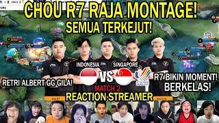 SUMPAH CHOU R7 RAJA MONTAGE  REACTION STREAMER INDONESIA VS SINGAPORE SEAGAMES MLBB MATCH 2