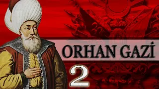 2 -ORHAN GAZİ DÖNEMİ |OSMANLI PADİŞAHLARI|