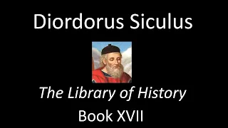 The Library Of History, Book XVII - Diodorus Siculus (Audiobook)