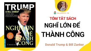 Tóm tắt sách: Nghĩ lớn để thành công - Donald Trump - Trần Thu Hằng