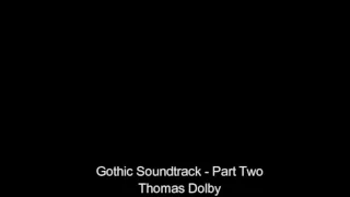 Gothic Soundtrack - Part Two - Thomas Dolby