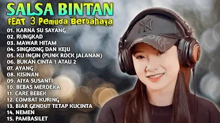 "KARNA SU SAYANG,RUNGKAD,MAWAR HITAM" SALLSA BINTAN FEAT 3 PEMUDA BERBAHAYA FULL ALBUM TERPOPULER