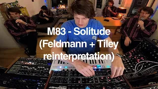 M83 - Solitude (Felsmann + Tiley Reinterpretation) | Full Cover