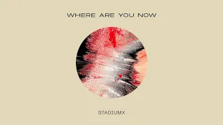Stadiumx - Where Are You Now