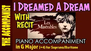 I DREAMED A DREAM (with Recit) from LES MISERABLES - Piano Accompaniment in G for Sop/Bari - Karaoke