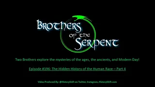 Episode #196: The Hidden History of the Human Race - Part 4