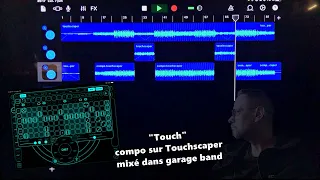 "Touch" Compo Touchscaper/GarageBand