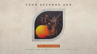 Four Seconds Ago - The Revenge (Audio)