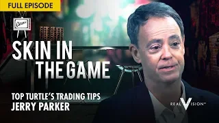 Top Turtle's Trading Tips (w/ Jerry Parker) | Skin In the Game