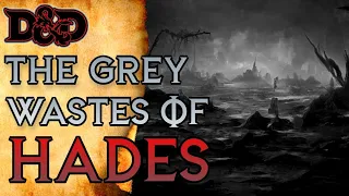 Hades, The Grey Wastes | D&D planar Lore | The Dungeoncast Ep.361