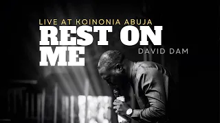 REST ON ME • David Dam || KOINONIA GLOBAL ABUJA