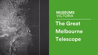 Looking back in time: The Great Melbourne Telescope