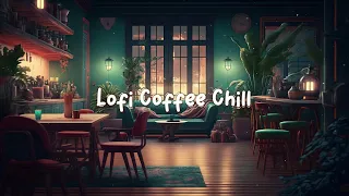 Lofi Coffee Chill ☕ Cozy Cafe Ambience - Beats to Relax / Study / Work ☕ Lofi Café