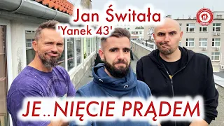 #34 Jan "Yanek43" Świtała - "Je..nięcie prądem"