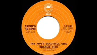 1973 HITS ARCHIVE: The Most Beautiful Girl - Charlie Rich (a #1 record--stereo 45)