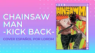 [KICK BACK] CHAINSAW MAN OP FULL | Cover Español by LordM