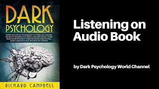 Unveiling the Secrets of Manipulation: A Deep Dive into Dark Psychology Audiobook Richard Campbell