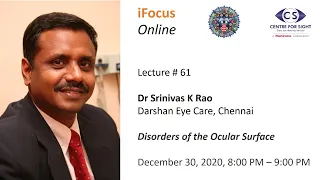 iFocus Online Session 61, Disorders of the Ocular Surface by Dr Srinivas K Rao