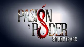 Pasión y Poder - Soundtrack 17 (ORIGINAL) - Intriga Montenegro