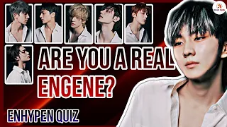 [KPOP GAME] ARE YOU A REAL ENGENE? ONLY REAL ENGENE CAN PERFECT 🔥❤ || ENHYPEN QUIZ