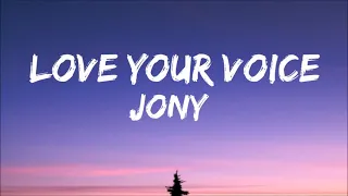 Please subscribe my channel Jony - Love Your Voice  [Lyrics]  My baby, I love My baby , I love voice