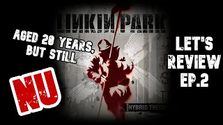 THE NU METAL REVOLUTION | Linkin Park - "Hybrid Theory" album review | LET'S REVIEW Ep. 2