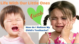 How To  Relieve Your Child’s Toothache In Just 1 Minute / Home Remedies Toothaches in Children