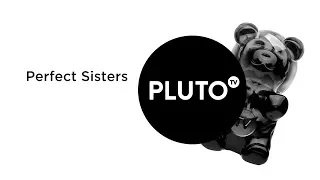 Perfect Sisters Pluto TV Trailer