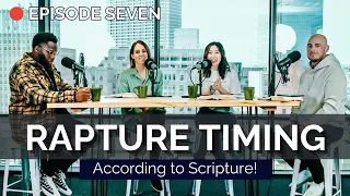 EPISODE 7 | Rapture Timing