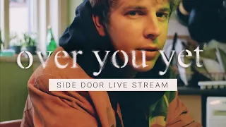 over you yet - side door live stream show (2021/02/27)