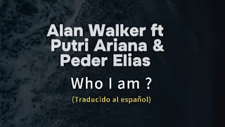 Alan Walker & Putri Ariani ft Peder Elias - Who I am || Traducido al español/ Lyrics