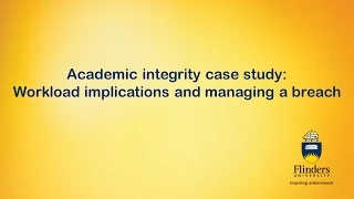 Academic integrity case study: Workload implications and managing a breach