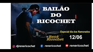 Bailão  do Ricochet 12/06  -  Especial Dia dos Namorados - DJ Renê Ricochet